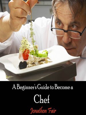 cover image of A Beginner's Guide to Become a Chef